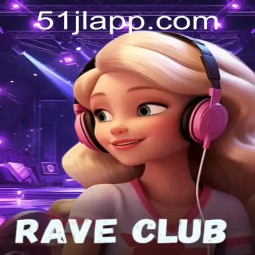 Unveiling the Thrill of RaveClub: An Immersive Gaming Experience with 51JL APP