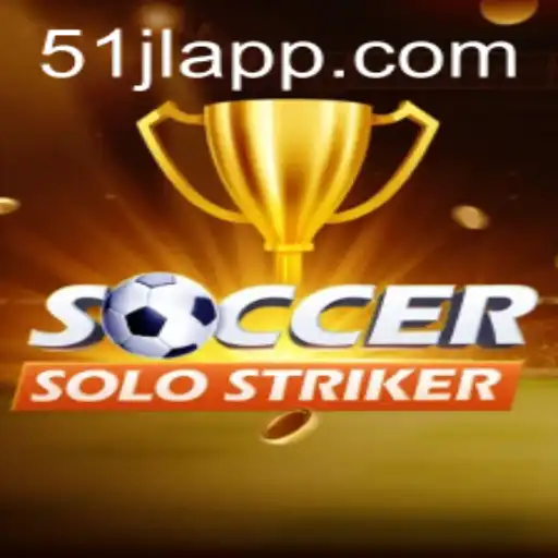 Unveiling SoccerSoloStriker: The Ultimate 51JL APP Adventure